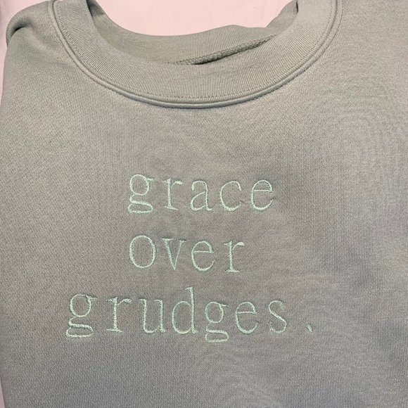 Grace over grudges. | Sage Green Crewneck - Picture 1 of 1